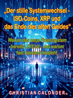 cover image of „Der stille Systemwechsel – ISO-Coins, XRP und das Ende des alten Geldes"